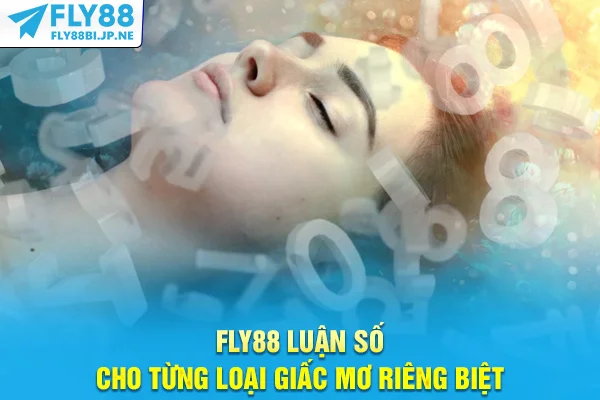 Fly88 luận số cho từng loại giấc mơ riêng biệt