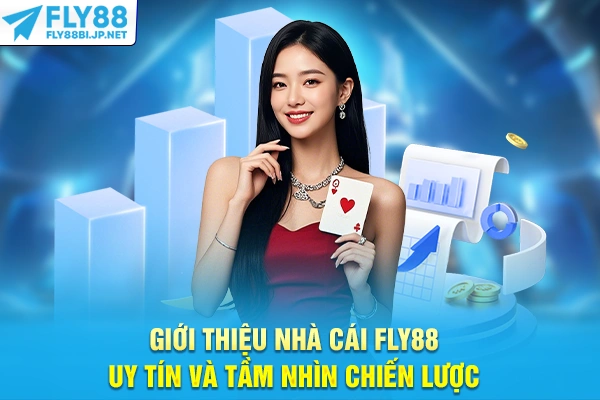 Giới Thiệu Nhà Cái FLY88 - Uy Tín Và Tầm Nhìn Chiến Lược