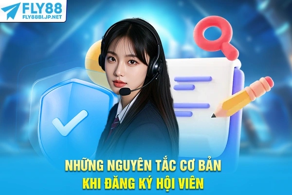 Những nguyên tắc cơ bản khi đăng ký hội viên