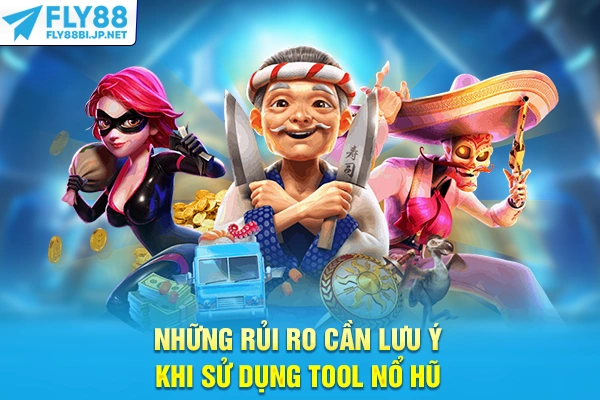 Những rủi ro cần lưu ý khi sử dụng tool quay hũ